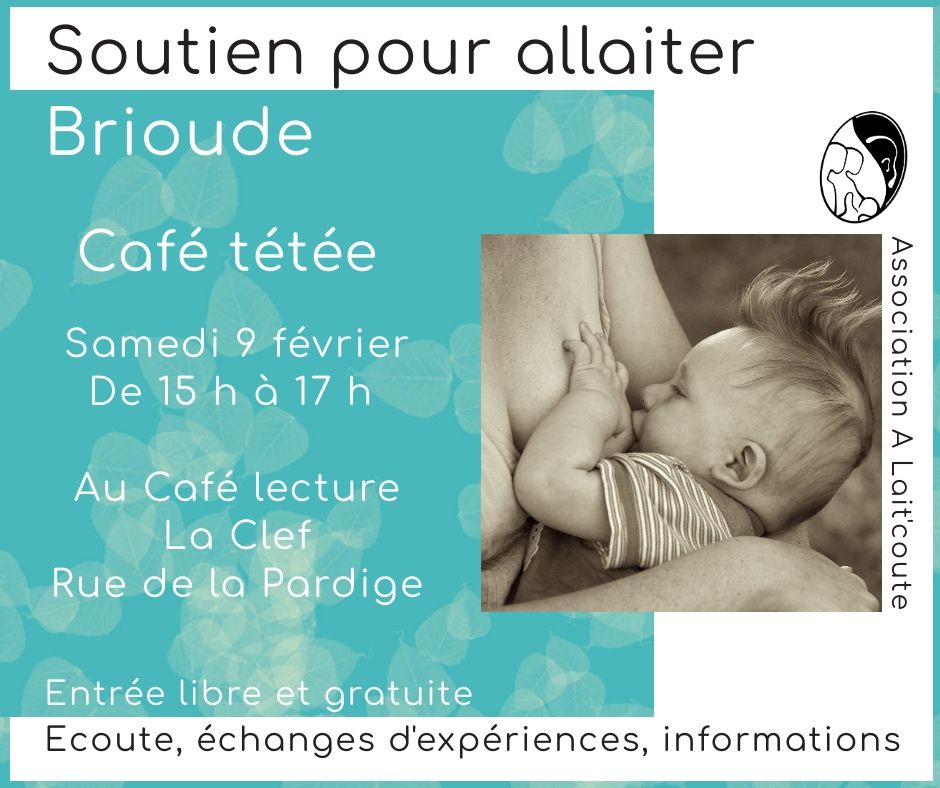 Café tétée à Brioude le samedi 9 février 2019, organisée par A Lait'coute : rencontre gratuite de soutien pour allaiter en Haute-Loire