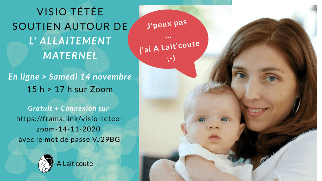Rendez-vous le 14 novembre 2020 sur Zoom à 15 heures pour causer allaitement maternel Visio Tétée de soutien à l'allaitement maternel en ligne organisée par A Lait'coute le 14/11/2020