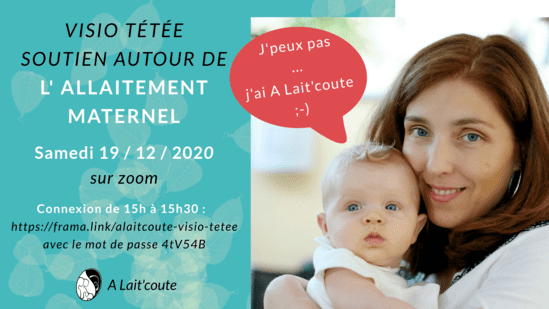Visio Tétée de soutien à l'allaitement maternel en ligne organisée par A Lait'coute le 19/12/2020